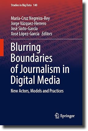 Blurring Boundaries of Journalism in Digital Media: New Actors, Models and Practices